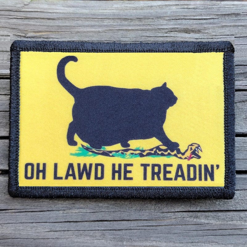 Oh Lawd He Treadin' Funny Cat Morale Patch Don't Tread On Me - Hook and Loop Backing for Backpack, Rucksack, Operator Hat and Much More!